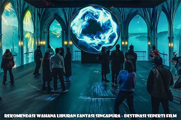 Rekomendasi Wahana Liburan Fantasi Singapura - Destinasi Seperti Film